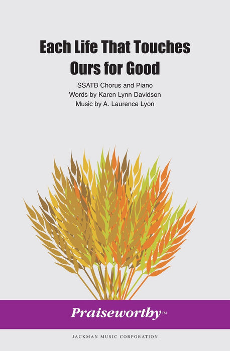 Each Life That Touches Ours for Good - SSATB | Sheet Music | Jackman Music