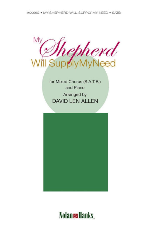 My Shepherd Will Supply My Need - SATB - Allen | Sheet Music | Jackman Music