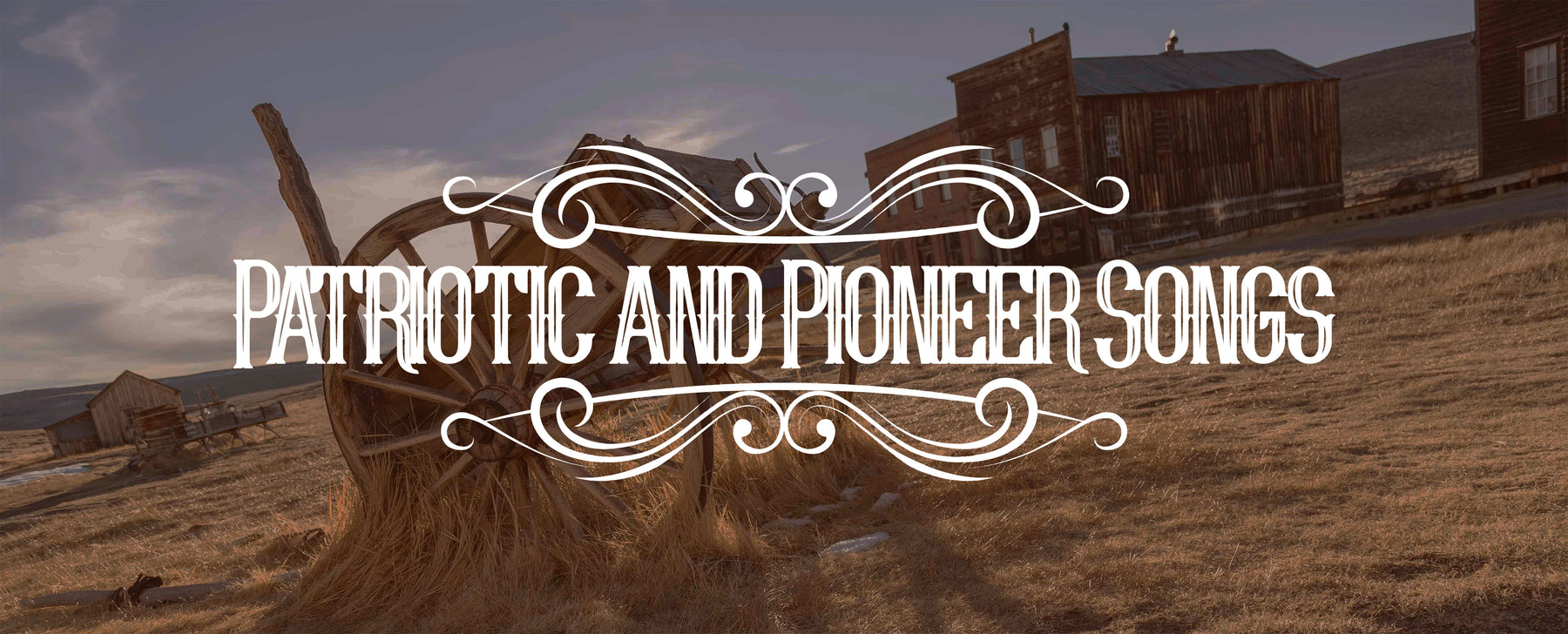 Patriotic and Pioneer Songs