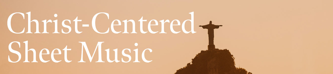 Christ-Centered Sheet Music
