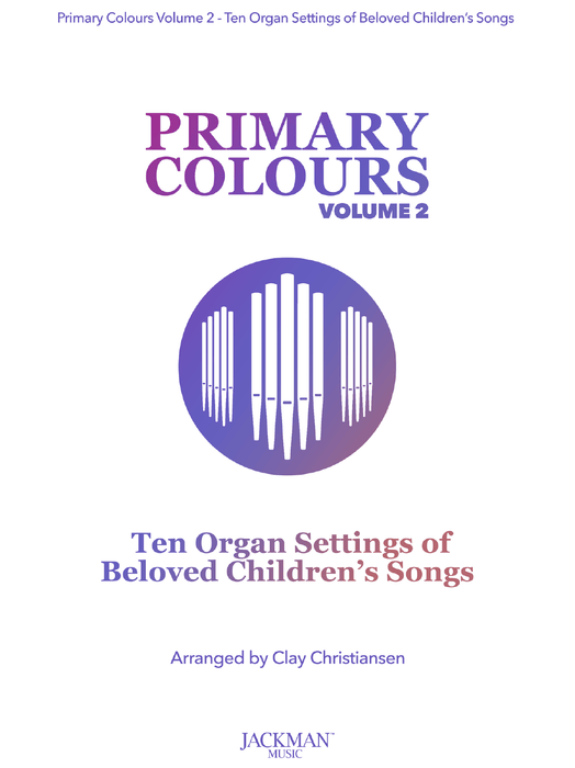 Primary Colours - Volume 2 - Organ COVER | Sheet Music | Jackman Music