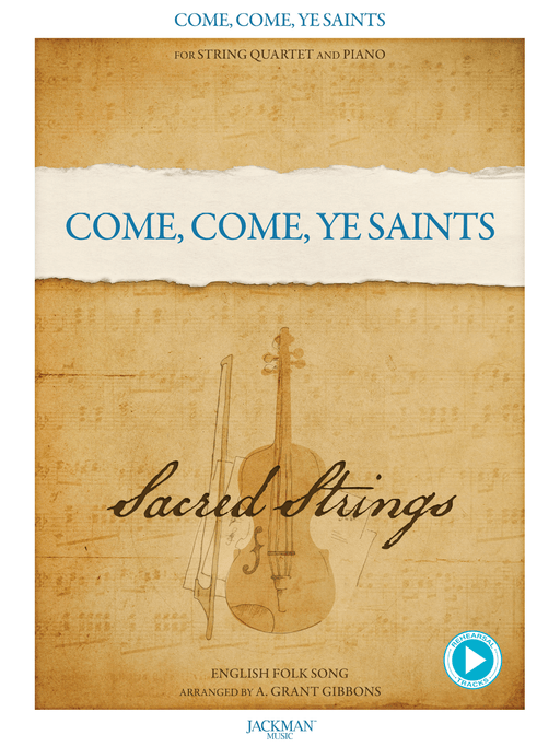 Come, Come, Ye Saints - String Quartet and Piano Cover | Sheet Music | Jackman Music