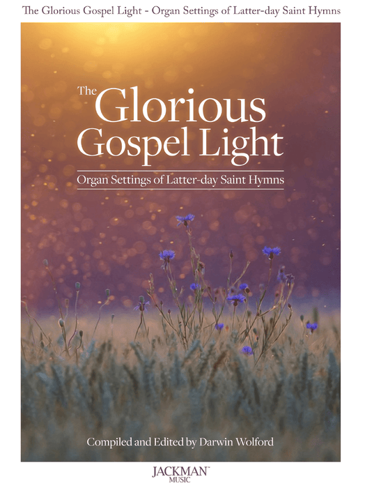 The Glorious Gospel Light - Volume One COVER | Sheet Music | Jackman Music