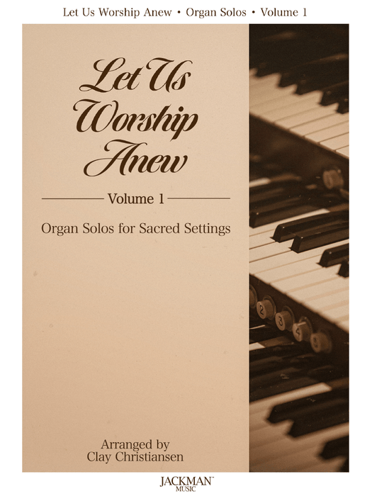 Let Us Worship Anew - Cover - Organ | Sheet Music | Jackman Music