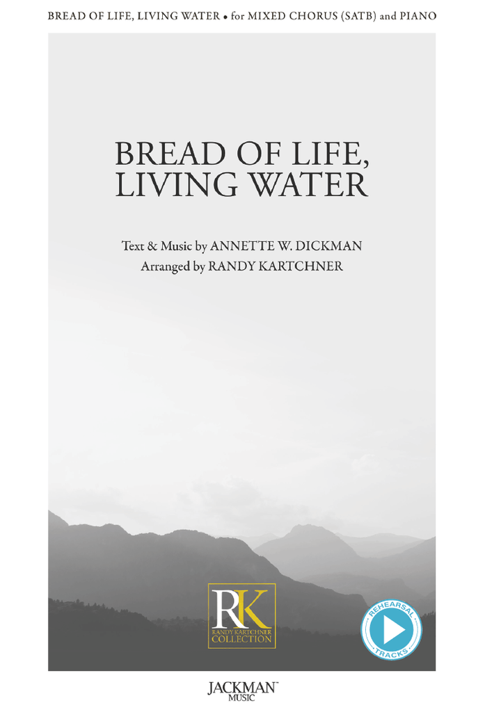 Bread of Life, Living Water - SATB — Jackman Music