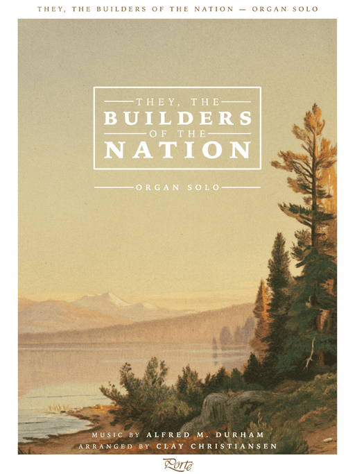They, the Builders of the Nation - Organ Solo - Clay Christiansen | Sheet Music | Jackman Music