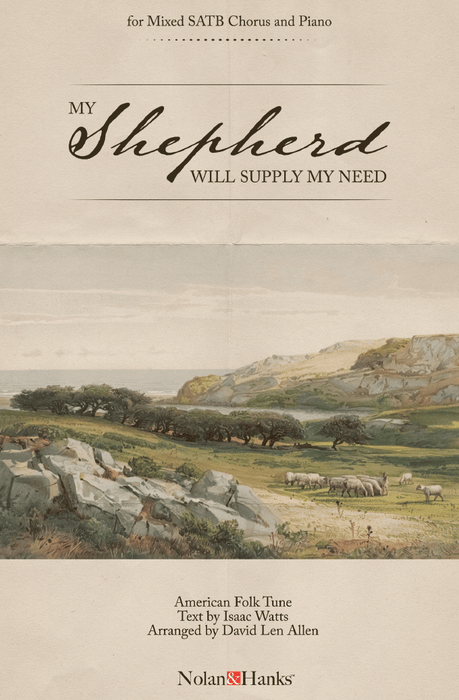 My Shepherd Will Supply My Need - SATB - Allen