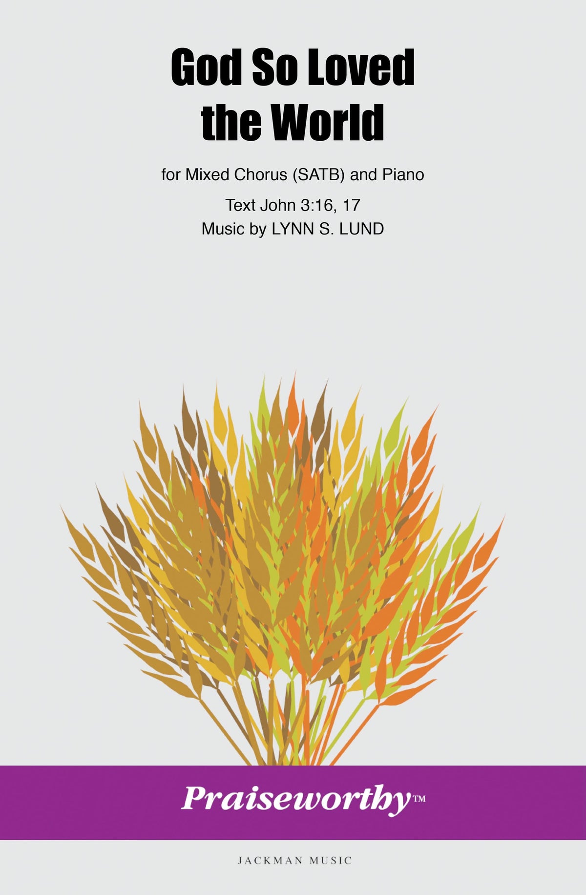 For God So Loved the World - SATB Sheet Music — Jackman Music