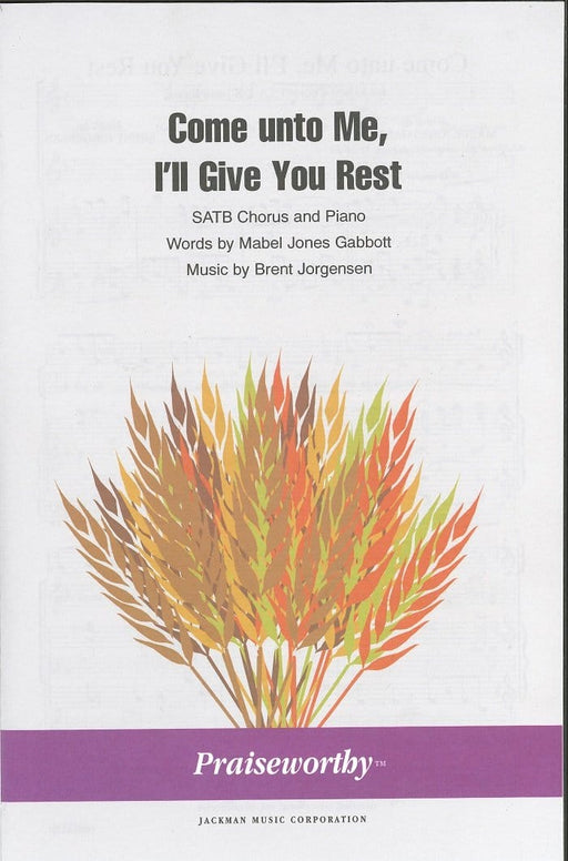 Come Unto Me I'll Give You Rest - SATB | Sheet Music | Jackman Music