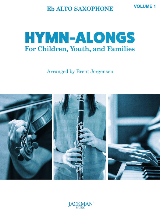 HYMN-ALONGS Vol. 1 - Eb ALTO SAXOPHONE | Sheet Music | Jackman Music