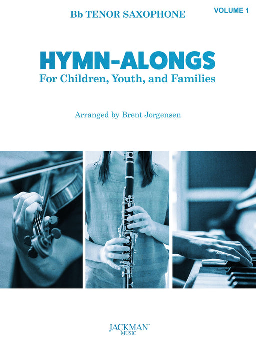 HYMN-ALONGS Vol. 1 - Bb TENOR SAXOPHONE | Sheet Music | Jackman Music