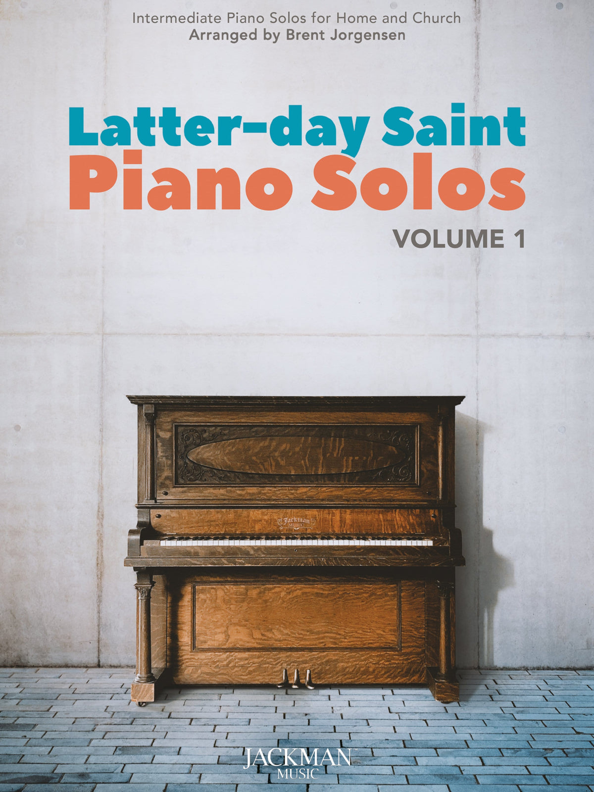 Latter-day Saint Piano Solos Vol. 1 — Jackman Music