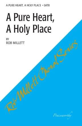 A Pure Heart, A Holy Place - SATB (Digital Download) | Sheet Music | Jackman Music