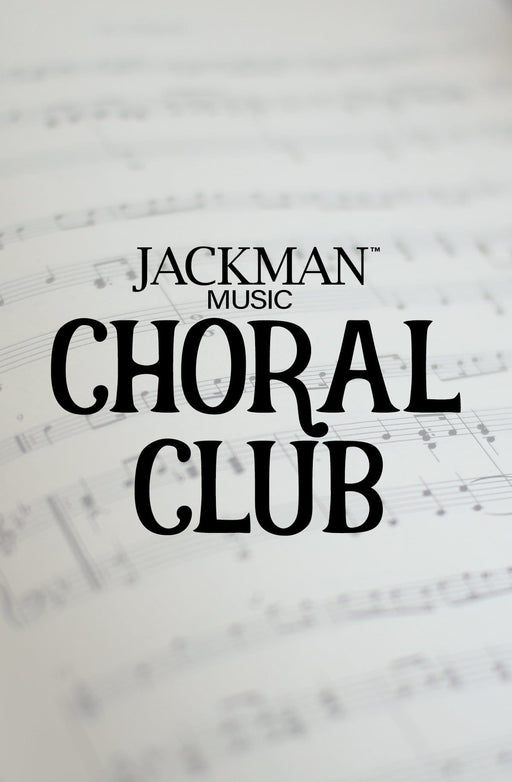 Choral Club | Sheet Music | Jackman Music