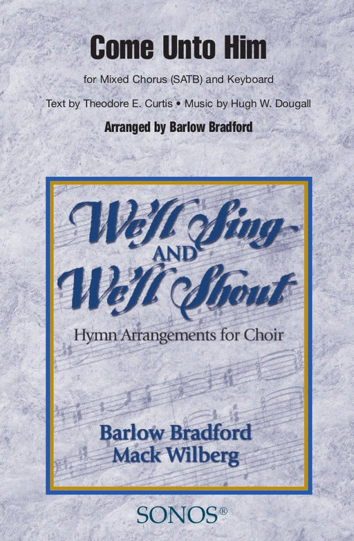 Come Unto Him - SATB - Bradford | Sheet Music | Jackman Music
