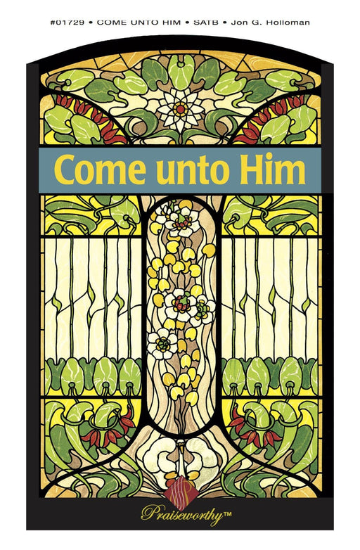 Come Unto Him - SATB - Holloman | Sheet Music | Jackman Music