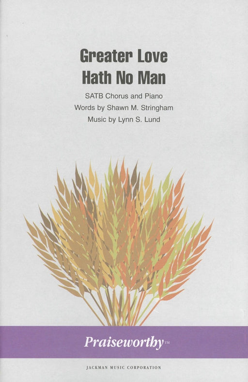 Greater Love Hath No Man - SATB | Sheet Music | Jackman Music