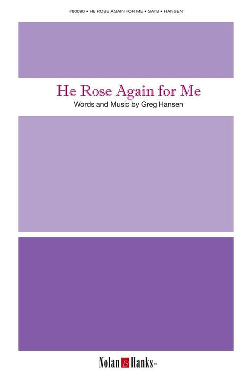 He Rose Again for Me - SATB | Sheet Music | Jackman Music
