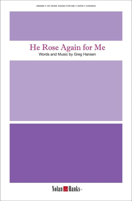 He Rose Again for Me - SATB | Sheet Music | Jackman Music