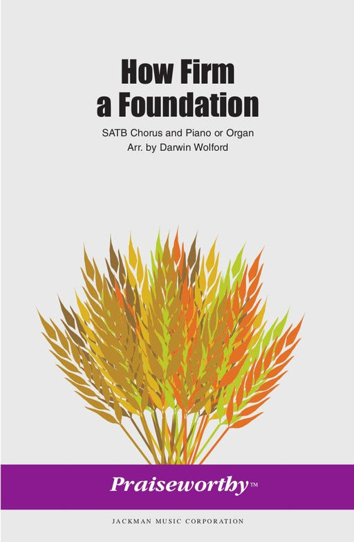 How Firm a Foundation - SATB - Wolford | Sheet Music | Jackman Music