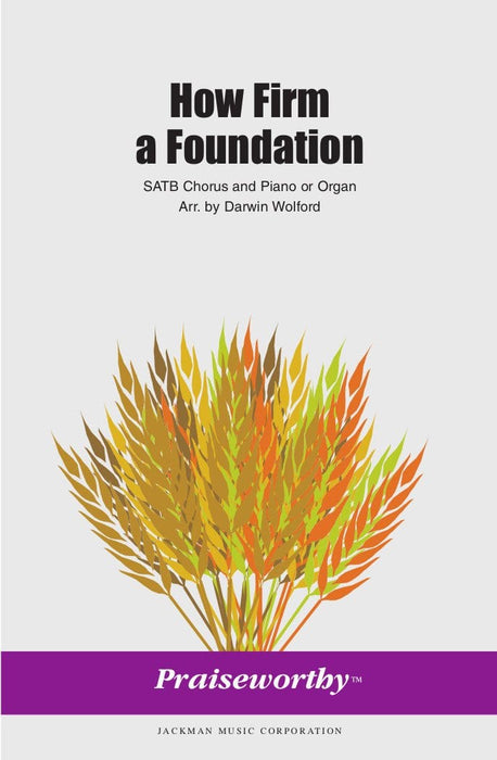 How Firm a Foundation - SATB - Wolford | Sheet Music | Jackman Music