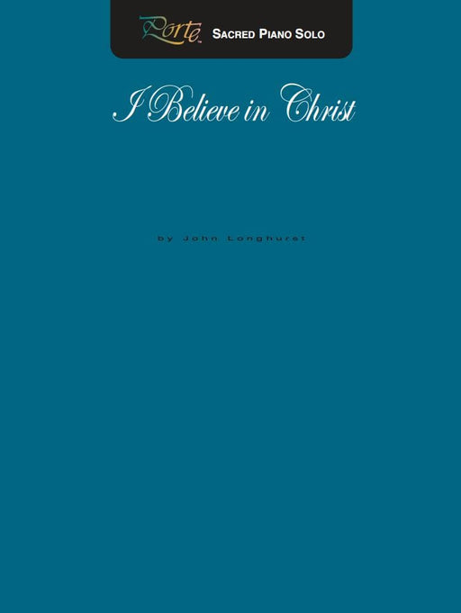 I Believe In Christ - Piano Solo | Sheet Music | Jackman Music
