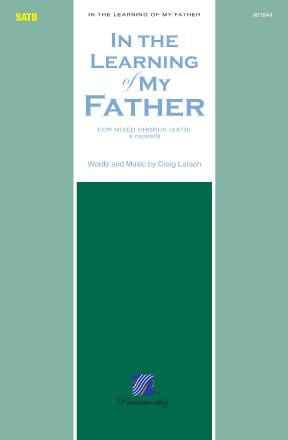 In the Learning of My Father - SATB, a cappella | Sheet Music | Jackman Music