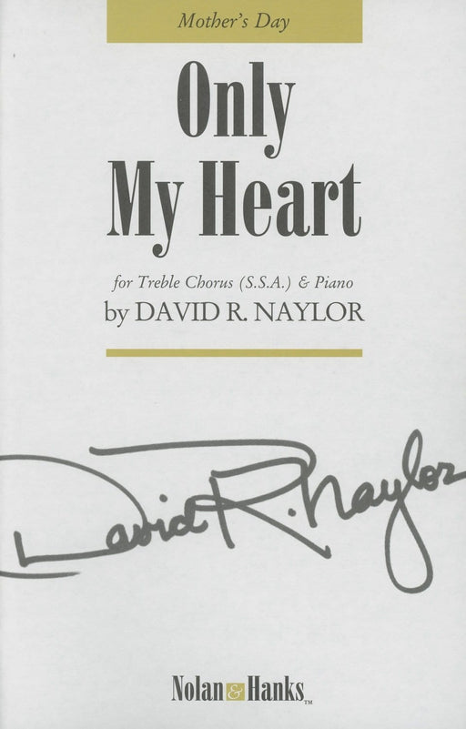 Only My Heart - SSA | Sheet Music | Jackman Music