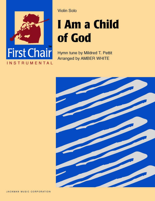 I Am a Child of God - Violin Solo | Sheet Music | Jackman Music