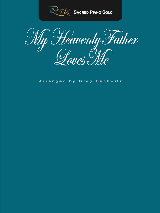 My Heavenly Father Loves Me - Piano Solo | Sheet Music | Jackman Music