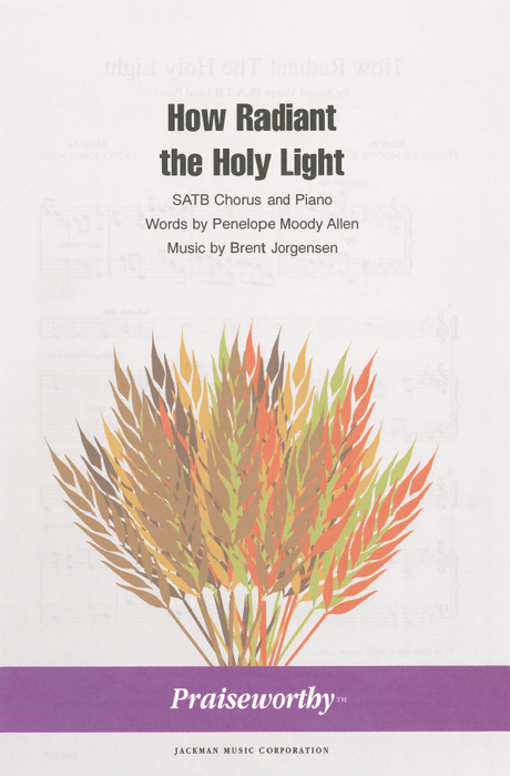 How Radiant the Holy Light - SATB | Sheet Music | Jackman Music
