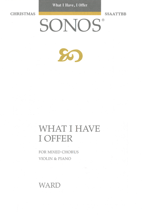 What I Have I Offer - SSAATTBB | Sheet Music | Jackman Music