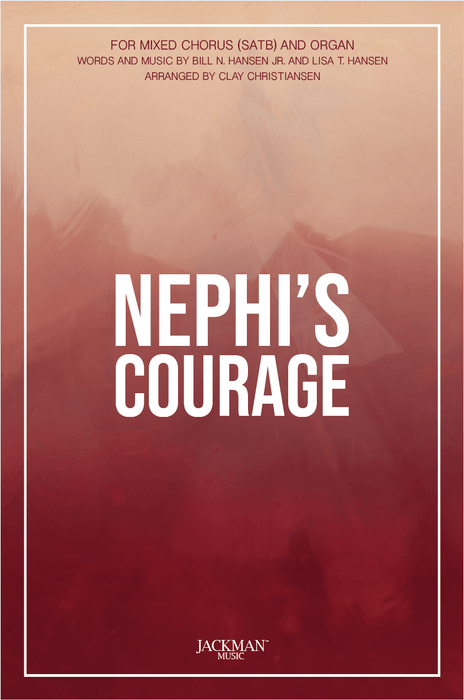Nephi's Courage - SATB | Sheet Music | Jackman Music