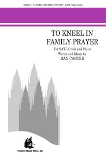To Kneel in Family Prayer - SATB (Digital Download) | Sheet Music | Jackman Music