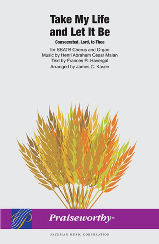 Take My Life and Let It Be - SSATB | Sheet Music | Jackman Music