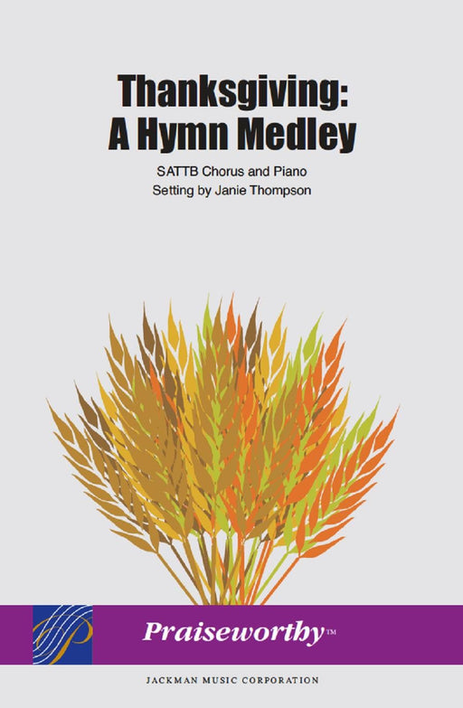 Thanksgiving: A Hymn Medley - SATB | Sheet Music | Jackman Music