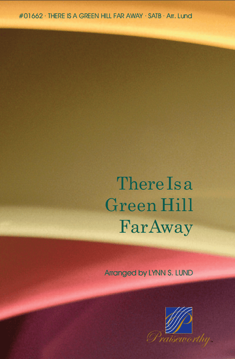 There Is a Green Hill Far Away - SATB - Lund | Sheet Music | Jackman Music